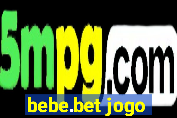 bebe.bet jogo